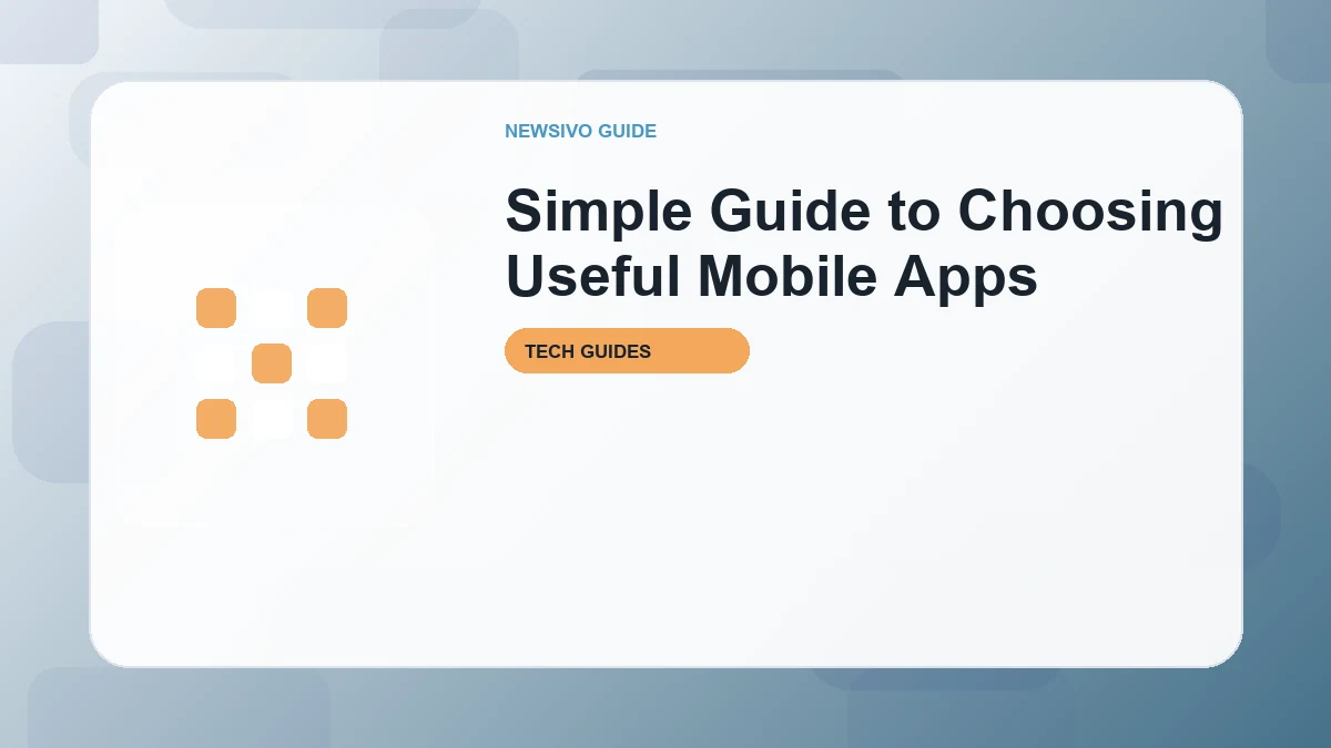 Simple Guide to Choosing Useful Mobile Apps