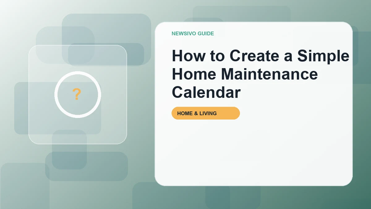 How to Create a Simple Home Maintenance Calendar